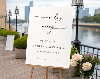 One Day Away Rehearsal Dinner Sign - Digital One Day Away Sign Template - Editable Printable Rehearsal Dinner Sign, Templett