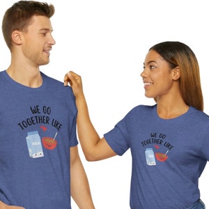 We Go Together Like Cereal & Milk T-Shirt, The Perfect Match T-Shirt, Couples T-Shirt, Cute