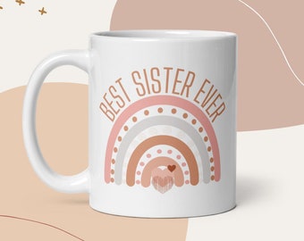 Best Sister Ever White glossy ceramic mug, dishwasher and microwave safe coffee mug