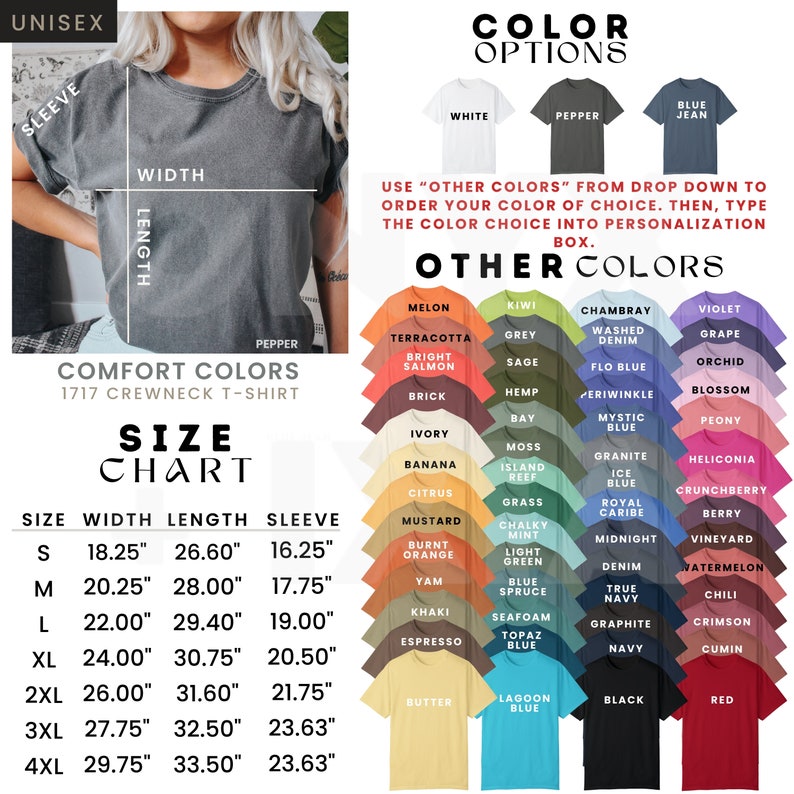 size and colors chart for Comfort colors unisex tshirts. Over 50 colors to choose from and from size small through 4XL.