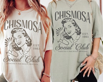 Chismosa Social Club Shirt Latina Chisme Tee Mexicana Gift Latinx Funny Tshirt Hispanic Trendy Sweatshirt Latina Clothes Mexican Fashion Tee