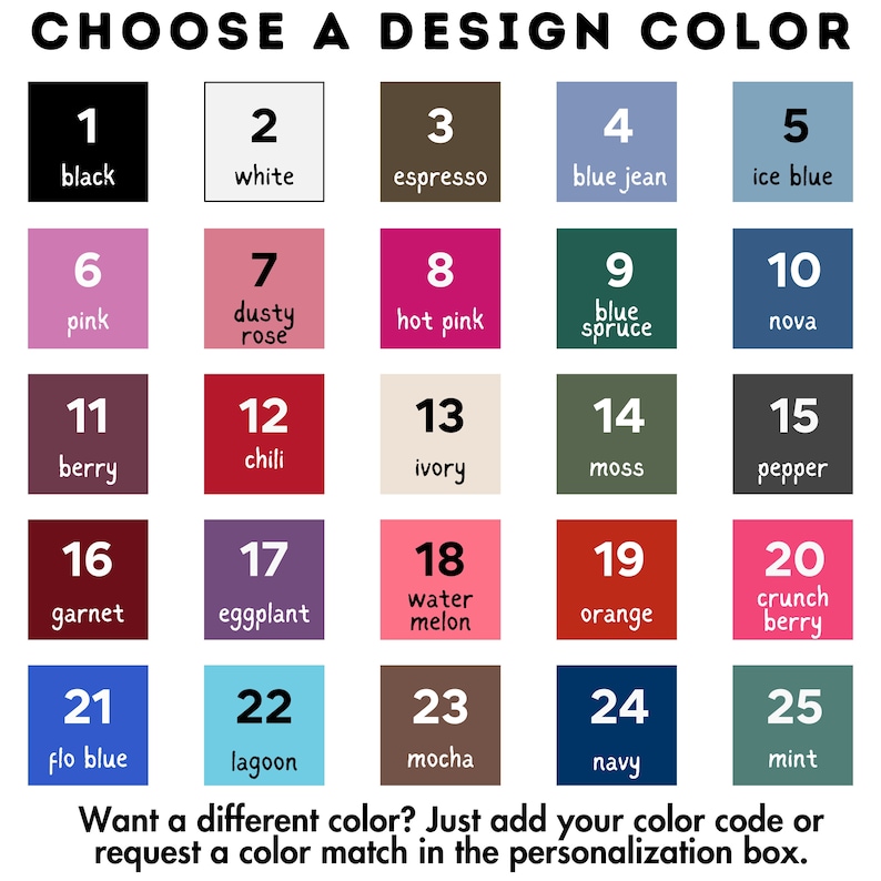 May include: A color chart with 25 different color swatches, each labeled with a number and a color name. The colors range from black to white, pink to blue, and green to red. The chart is titled "Choose a Design Color".