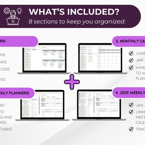 May include: A graphic showing the contents of a digital planner. The planner includes a dashboard, monthly calendars, and weekly planners for 2024 and 2025. The text "WHAT'S INCLUDED?" is at the top of the graphic. The text "8 sections to keep you organized" is below the title.