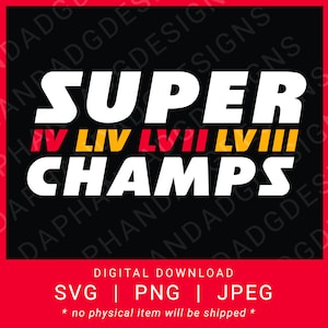 LVIII Super Bowl Champs 2024 digital download - Kansas City Chiefs and past Super Bowl wins
