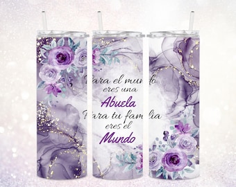 Para El Mundo Eres Una Abuela Para Tu Familia Eres El Mundo 20 oz Tumbler PNG ~ Mother's Day Tumbler PNG ~ Skinny Tumbler Sublimate Wrap PNG