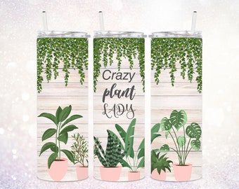 Crazy Plant Lady 20 oz Tumbler PNG ~ Plants Tumbler Sublimation Design Art ~ Funny Tumbler Wrap Art PNG ~ Plant Lover Tumbler Sublimate PNG