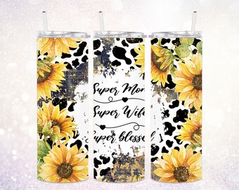 Super Mom 20 oz Skinny Tumbler PNG ~ Mothers Day Tumbler ~ Cow Print ~ Super Wife ~ Super Blessed ~ Sunflowers Wrap PNG ~ Mom Sublimate PNG