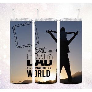 Father&#39;s Day 20 oz Skinny Photo Tumbler PNG ~ Best Dad in the World ~ Add Your Own Photo ~ Custom Tumbler Wrap PNG ~ Dad Tumbler Sublimate
