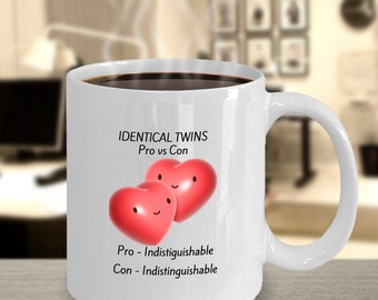 Identical twins mug, funny saying, play on pros and cons, personalized