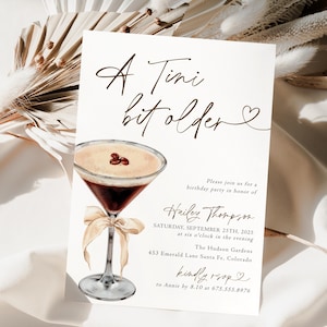 A Tini Bit Older Birthday Party Invitation, Editable Espresso Martini Themed Birthday Invite, Coquette Bow Dirty Thirty Invites, E1