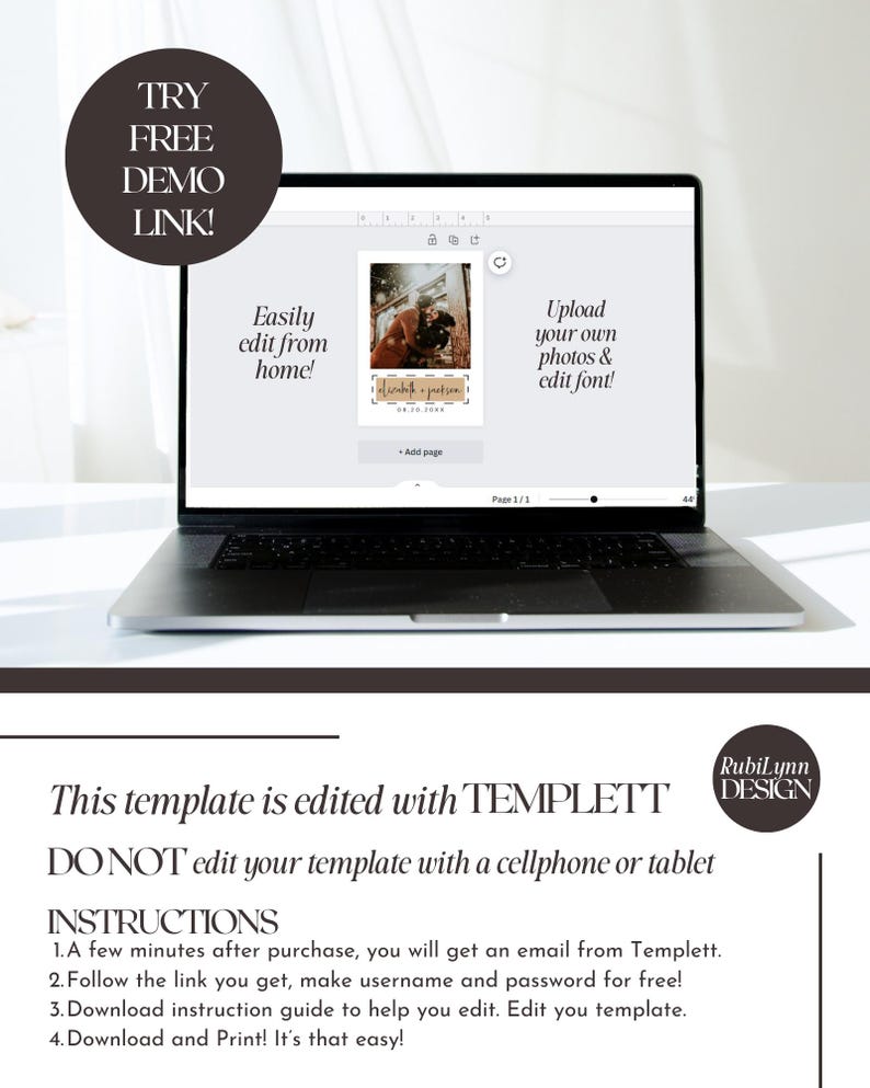 May include: A laptop computer screen displaying a website with a photo editing template. The text on the screen reads "Easily edit from home!" and "Upload your own photos & edit font!" The text below the screen reads "This template is edited with TEMPLETT. DO NOT edit your template with a cellphone or tablet. INSTRUCTIONS 1.A few minutes after purchase, you will get an email from Templett. 2. Follow the link you get, make username and password for free! 3. Download instruction guide to help you edit. Edit you template. 4. Download and Print! It's that easy!"