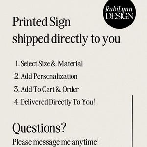 May include: A beige background with black text that reads "Printed Sign shipped directly to you." Instructions include selecting size and material, adding personalization, adding to cart, and delivery. The RubiLynn Design logo is in the upper right corner.