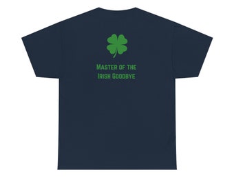 Irish goodbye - print on back - Unisex Heavy Cotton Tee