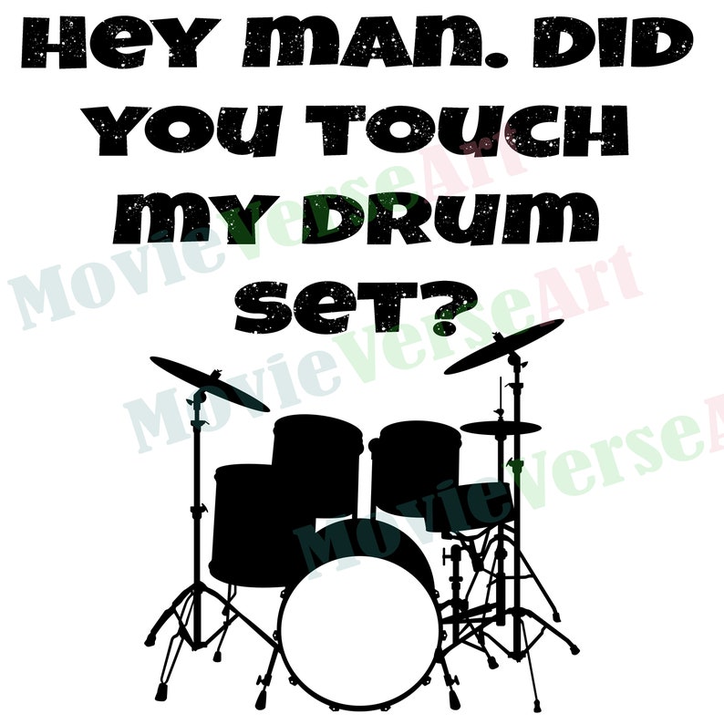 Step Brothers Did You Touch My Drum Set Quote for T Shirts - Etsy