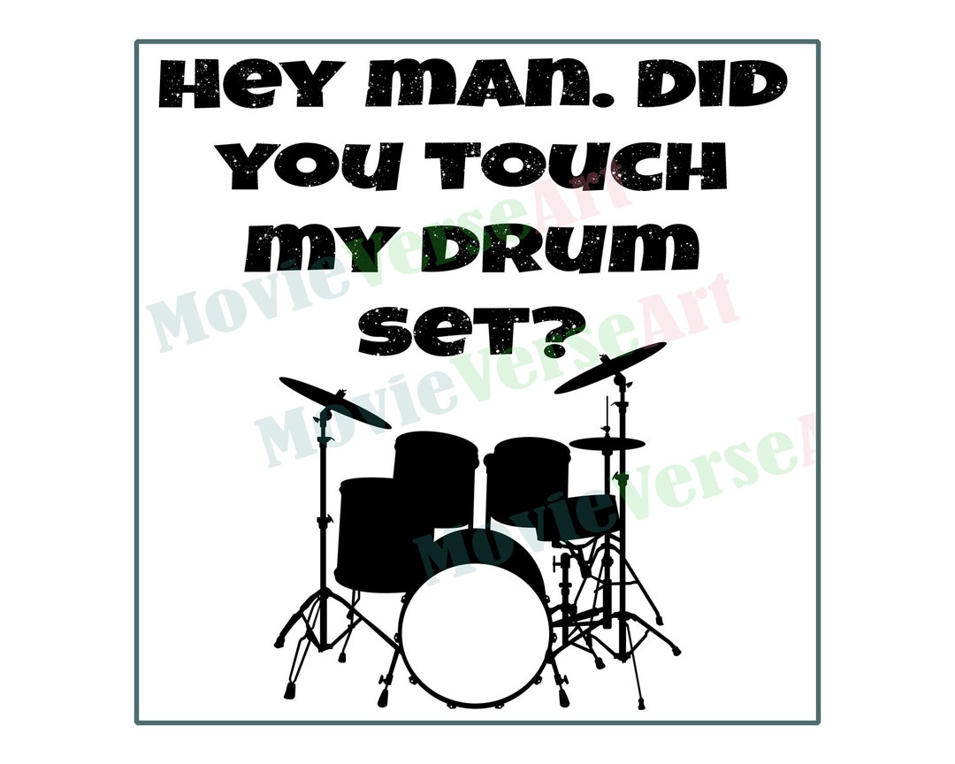 Step Brothers Did You Touch My Drum Set Step Brothers Did You Touch My Drum Set Quote SVG PNG JPEG - Etsy