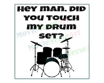 Did You Just Touch My Drumset Step Brothers Movie Instant Digital