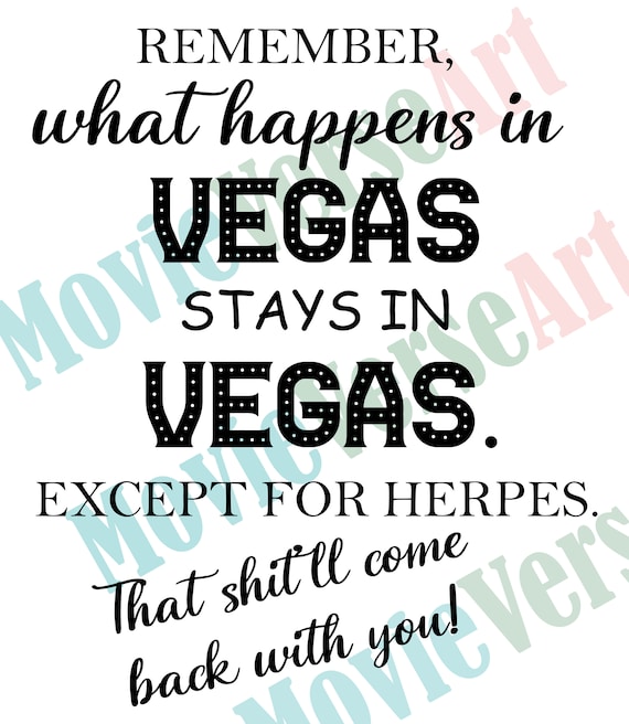 What Happens In Vegas Stays In Vegas Except Herpes