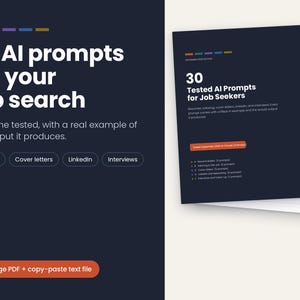May include: A digital document titled 30 AI prompts for your job search, featuring a dark blue cover with white text, a list of categories including resume, cover letters, LinkedIn, and interviews, and a 46-page PDF and text file label.