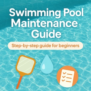 Puede incluir: Una piscina turquesa con el texto "Swimming Pool Maintenance Guide" y "Step-by-step guide for beginners". La imagen incluye ilustraciones de una red de piscina, una gota de agua y una lista de verificación.