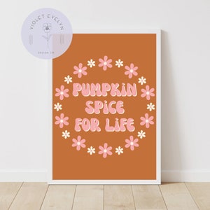 Pumpkin Spice For Life Print,  Boho Fall Print, Cute Halloween Art, Kids Halloween Printables, Floral, Fall Prints *DIGITAL DOWNLOAD*