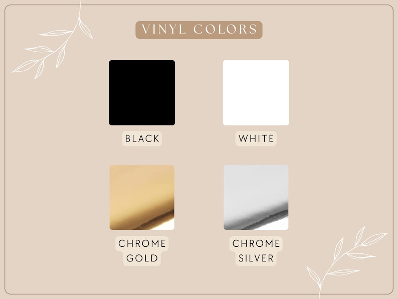 Puede incluir: Imagen que muestra opciones de color de vinilo: negro, blanco, oro cromado y plata cromada. Cada color se presenta en un cuadrado, con el nombre del color debajo. El fondo es de color beige claro con elementos florales decorativos.