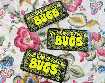 My Car Is Full Of Bugs - Vinyl Bumper Sticker