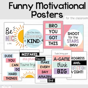 May include: Set of eight colorful motivational posters for a classroom. The posters feature phrases like "Be Nice", "Bro You Got This", "Shoot for the Stars", "Mistakes are proof you can make every day amazing", "Dude bring your A-game", and "Progress over perfection".