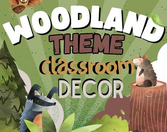 May include: A whimsical illustration with the words "WOODLAND THEME classroom DECOR" in large, playful lettering. The image features cartoon animals like an owl, badger, and hedgehog, along with trees and mushrooms, all set against a green background.