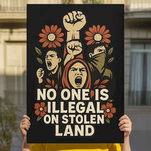 No One Is Illegal on Stolen Land Poster - Activist Wall Art | A4 & A3 Sizes | Social Justice, Indigenous Rights, Anti-Colonial Protest Print