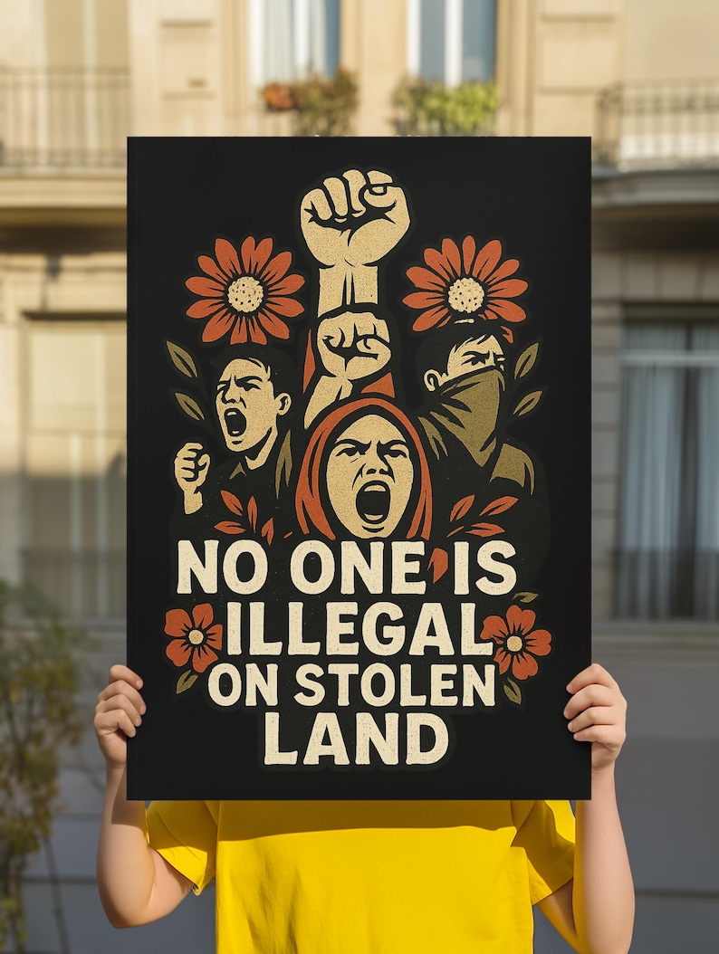 Land Shouting No One is Illegal on Stolen Land Poster - Activist Wall Art | A4 & A3 ...