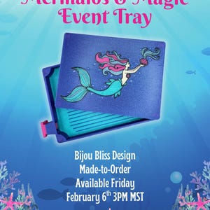 May include: A blue event tray with a mermaid illustration. The mermaid has pink hair and a turquoise tail. The tray is open, revealing a turquoise interior. Text on the image reads "Mermaids & Magic Event Tray."