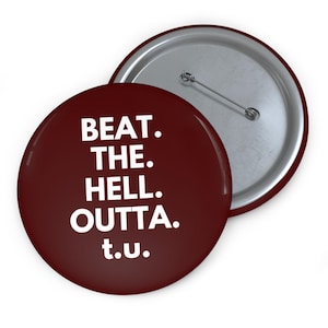 Beat the Hell Outta tu Pin Buttons, BTHOTU, BTHO Texas game day button, 3 sizes
