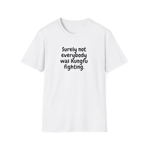 Surely Not Everybody Was Kungfu Fighting, Vintage &#39;70s Pop Music, Kung Fu Shirt, Funny Fighting Tee, Funny Saying Shirt, Karate Shirt
