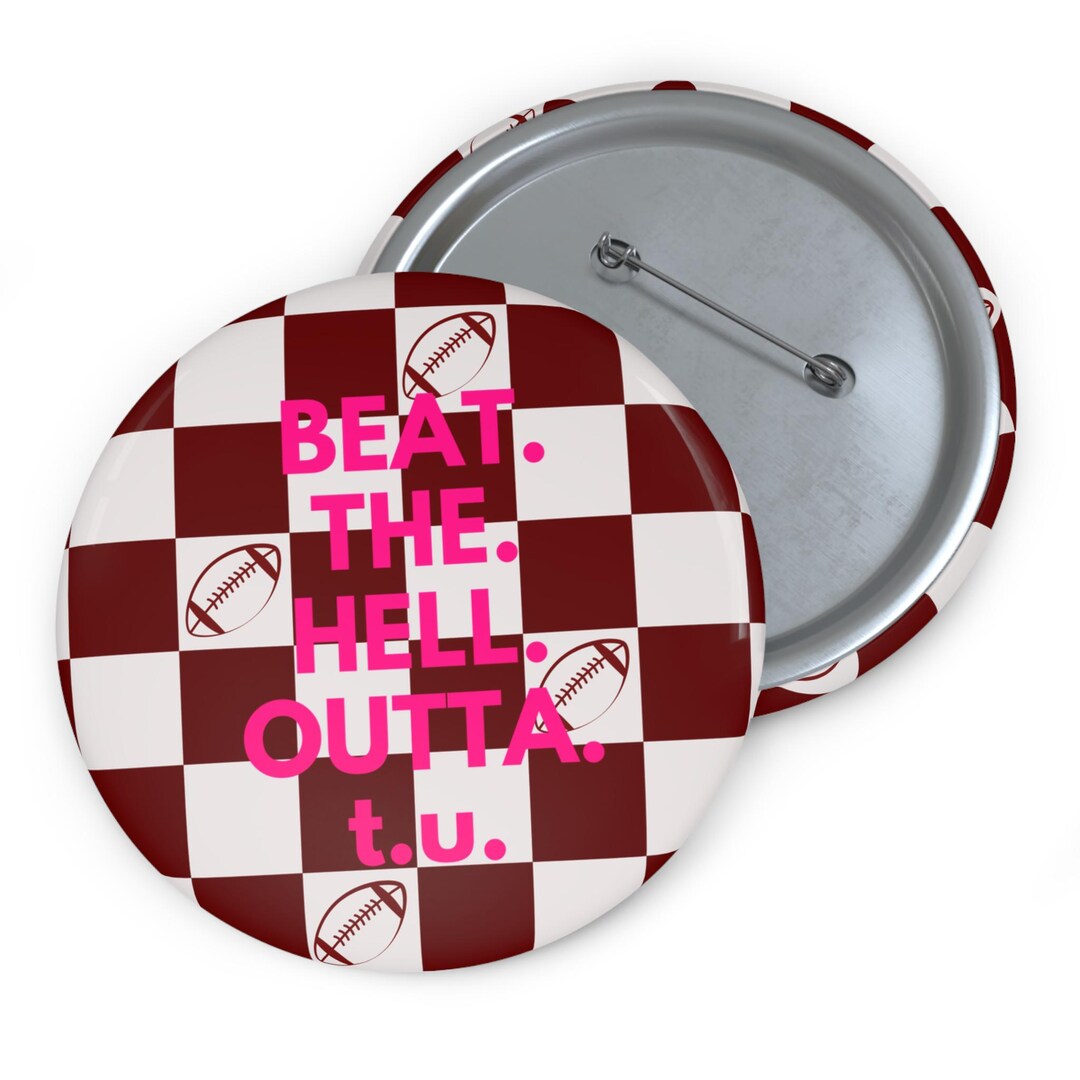 Beat the Hell Outta Tu Pin Buttons, BTHOTU, BTHO Texas Game Day Button ...