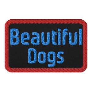 Peut inclure: Écusson brodé rouge avec fond noir et texte bleu qui dit "Beautiful Dogs".