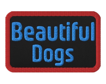 Beautiful Dogs - Funny Embroidered Patch