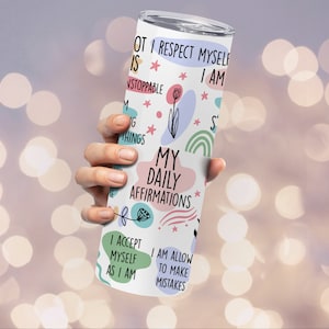 Daily Affirmations Tumbler, 20oz Daily affirmations tumbler , gift for her, best friend tumbler,mental breakdown, mental health tumbler