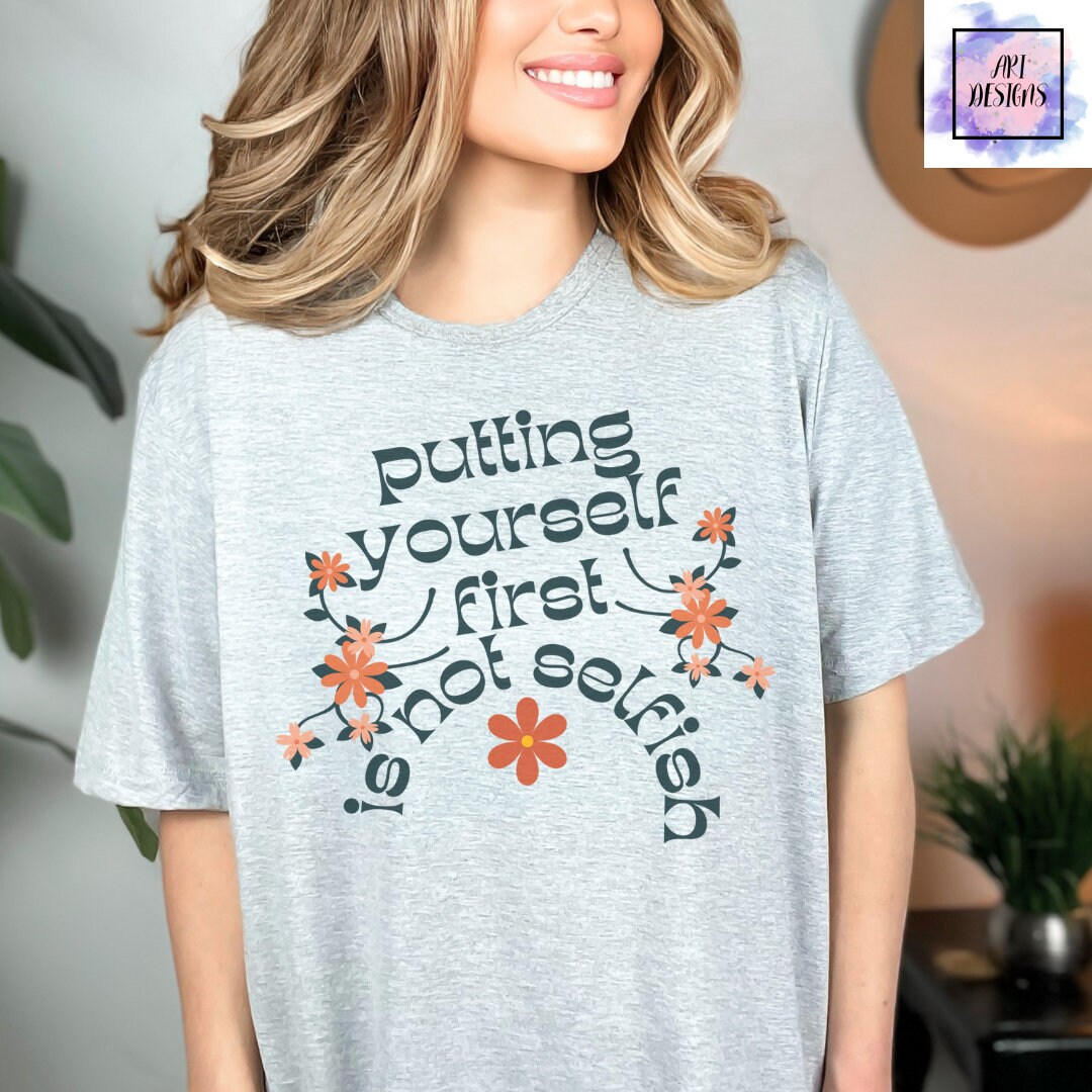 Putting Yourself First is Not Selfish Svg, Self Love Club Svg, Dxf, Png ...
