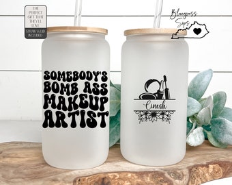 Makeup Artist Gifts Iced Coffee Cup for Makeup Artist Tumbler Personalized Gift For Somebody's Bomb Ass Makeup Artist Gift For Her Birthday