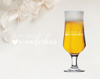 Beer glass - You are simply wonderful