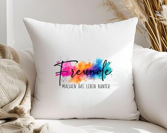Pillowcase for every home (16" x 16") -Friends make life more colorful - Gift