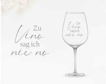 Wine glass - Engraved - I never say no to wine