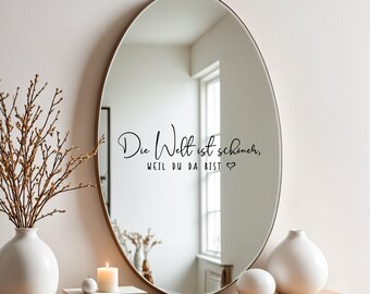 Mirror sticker - The world is more beautiful because you are there - Sticker - Decal -