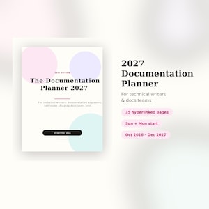 以下が含まれることがあります： テクニカルライターおよびチーム向けの2027年ドキュメンテーションプランナー。表紙にはパステルカラーの円、タイトル、著者名が記載されています。35ページのハイパーリンク、日曜または月曜始まり、2026年10月から2027年12月までの期間が示されています。