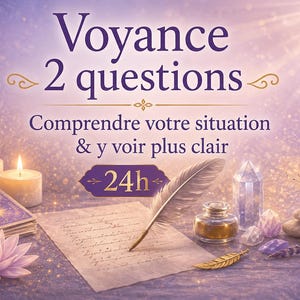 Voyance 2 questions – Comprendre votre situation & y voir plus clair - 24h