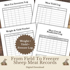 May include: A set of four white paper log sheets titled Meat Cut Inventory Log, Meat Yield Log, Weight & Yield Tracker, and Meat Cost & Production Log. A brown starburst shape in the center reads Weight, Yield, Freezer Log. Text at the bottom reads From Field To Freezer Sheep Meat Records.