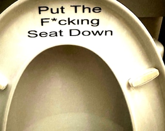 Removable decal, Put The F*ing Seat Down, toilet seat, bathroom, funny