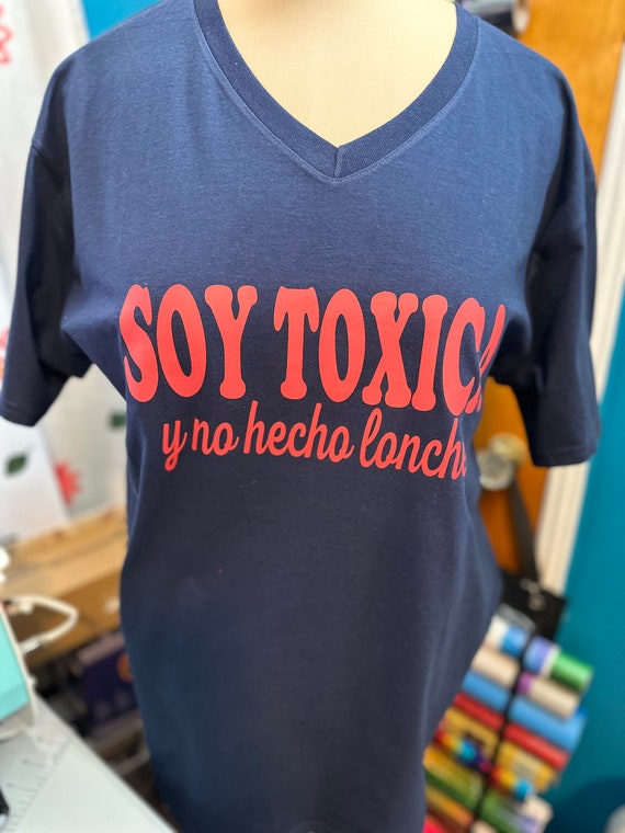 Soy Toxica Y No Hecho Lonche, Custom Tshirt, Navy Blue, Playera