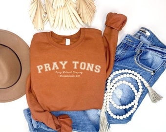 Pray Tons Sweatshirt