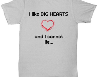 I Like Big Hearts and I Cannot Lie unisex T-Shirt, Valentine's Day T-Shirt, Valentine's Day Gift